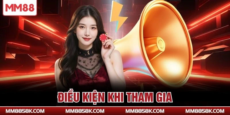 Điều kiện khi tham gia