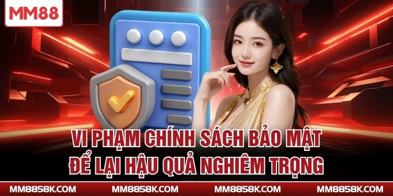 Vi phạm chính sách bảo mật để lại hậu quả nghiêm trọng